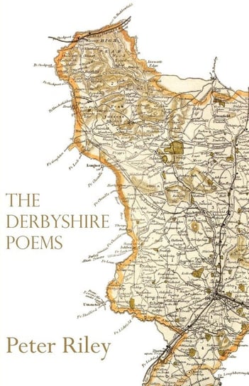 The Derbyshire Poems Riley Peter
