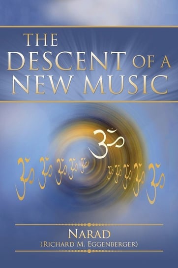 The Descent of a New Music Eggenberger Narad Richard M.