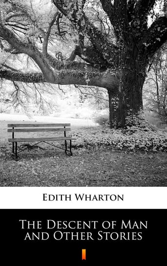 The Descent of Man and Other Stories Wharton Edith