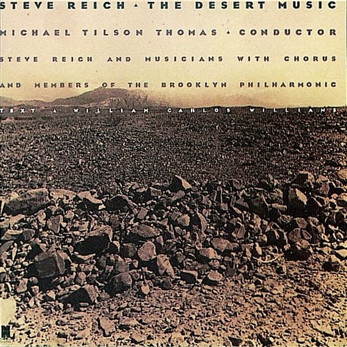 The Desert Music: Second Movement Steve Reich and Musicians, Brooklyn Philharmonic and Chorus, Michael Tilson Thomas