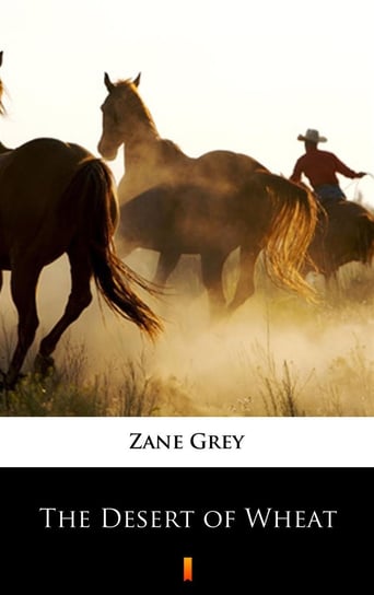 The Desert of Wheat Grey Zane