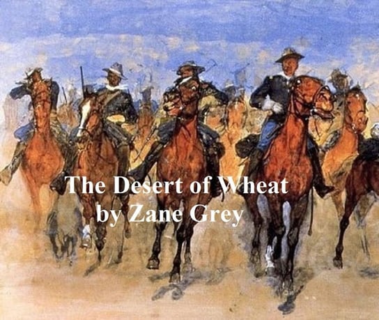 The Desert of Wheat Grey Zane