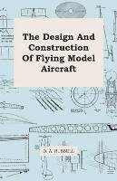 The Design and Construction of Flying Model Aircraft Russell D. A.