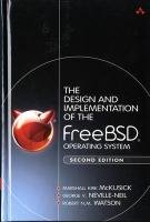 The Design and Implementation of the FreeBSD Operating System Mckusick Marshall Kirk, Neville-Neil George V., Watson Robert N. M.