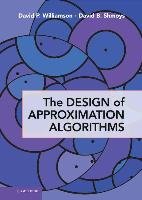The Design of Approximation Algorithms Williamson David P., Shmoys David B.