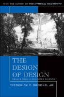 The Design of Design: Essays from a Computer Scientist Brooks Frederick P.