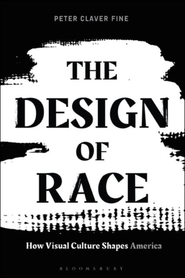 The Design of Race: How Visual Culture Shapes America Fine Peter Claver
