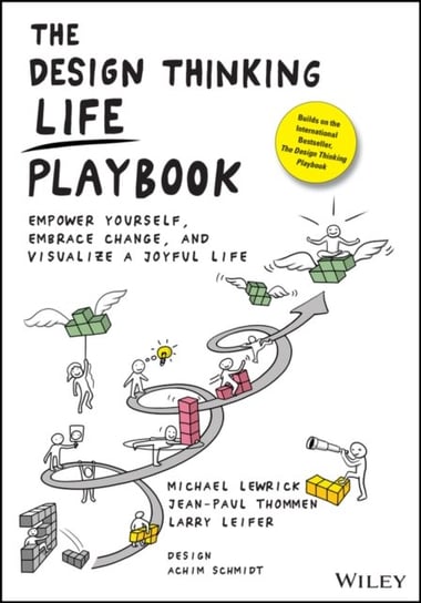 The Design Thinking Life Playbook: Empower Yourself, Embrace Change, and Visualize a Joyful Life Opracowanie zbiorowe