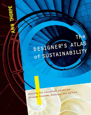 The Designer's Atlas of Sustainability Thorpe Ann