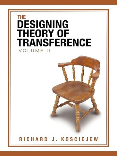 The Designing Theory Of Transference Kosciejew Richard J.