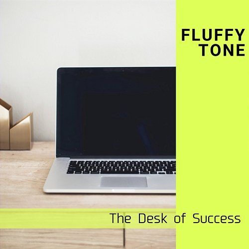 The Desk of Success Fluffy Tone