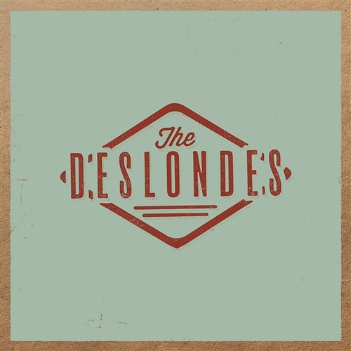 The Deslondes The Deslondes