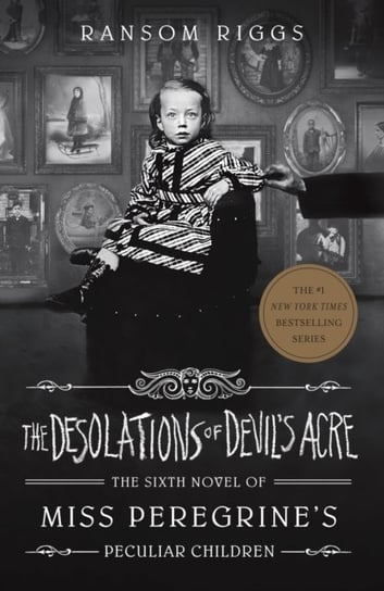 The Desolations of Devils Acre: Miss Peregrines Peculiar Children Riggs Ransom