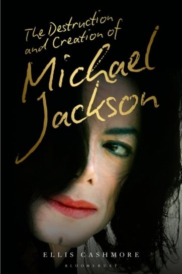The Destruction and Creation of Michael Jackson Opracowanie zbiorowe