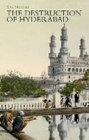 The Destruction of Hyderabad Noorani A. G.