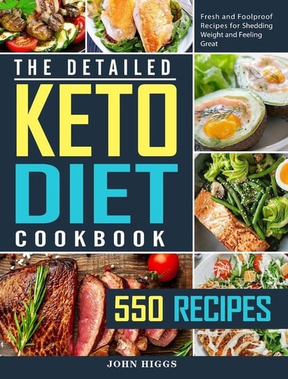The Detailed Keto Diet Cookbook Higgs John