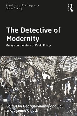 The Detective of Modernity: Essays on the Work of David Frisby Opracowanie zbiorowe