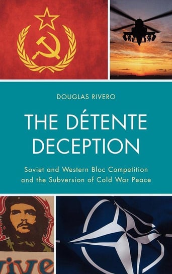 The Détente Deception Rivero Douglas