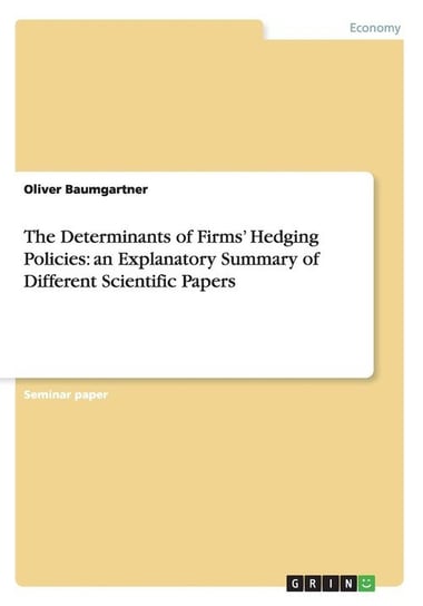 The Determinants of Firms' Hedging Policies Baumgartner Oliver