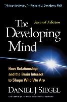 The Developing Mind, Second Edition Siegel Daniel J.