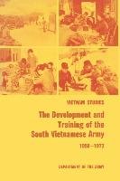 The Development and Training of the South Vietnamese Army 1950-1972 Collins James L., United States Department Of The Army