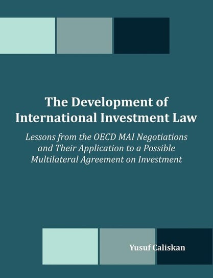 The Development of International Investment Law Caliskan Yusuf