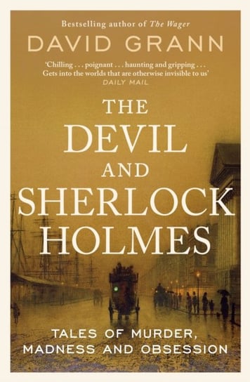 The Devil and Sherlock Holmes David Grann