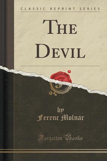 The Devil (Classic Reprint) Molnar Ferenc