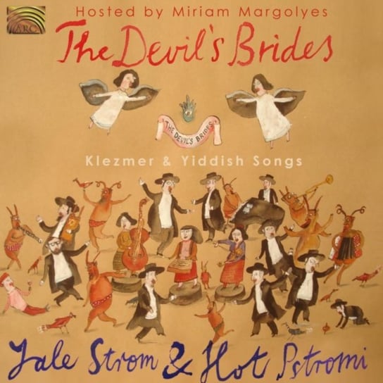 The Devil's Brides - Klezmer & Yiddish Songs Yale Strom & Hot Pstromi