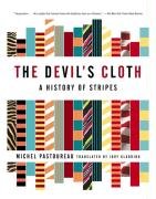 The Devil's Cloth: A History of Stripes Pastoureau Michel