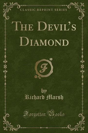 The Devil's Diamond (Classic Reprint) Marsh Richard