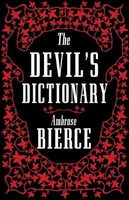 The Devil's Dictionary Bierce Ambrose