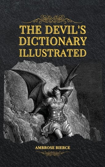 The Devil's Dictionary Illustrated Bierce Ambrose