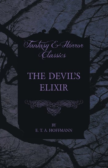 The Devil's Elixir Hoffmann E. T. A.