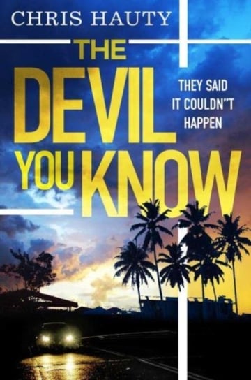 The Devil You Know: The gripping new Hayley Chill thriller Hauty Chris