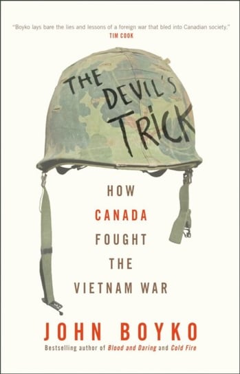The Devils Trick: How Canada Fought the Vietnam War John Boyko