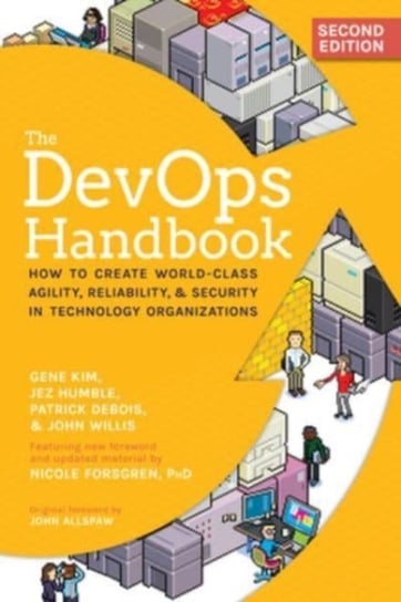 The Devops Handbook: How to Create World-Class Agility, Reliability, & Security in Technology Organi Gene Kim
