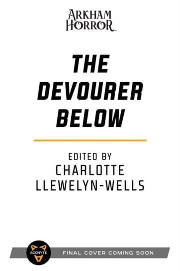 The Devourer Below: An Arkham Horror Anthology Opracowanie zbiorowe