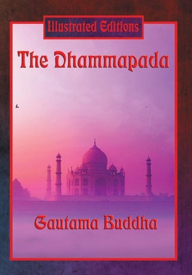 The Dhammapada (Illustrated Edition) Gautama Buddha