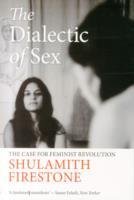 The Dialectic of Sex Firestone Shulamith