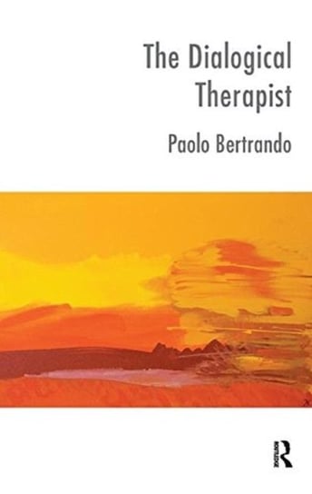 The Dialogical Therapist. Dialogue in Systemic Practice Paolo Bertrando