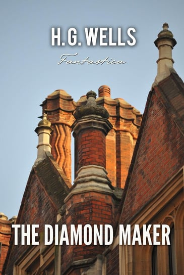 The Diamond Maker Wells Herbert George