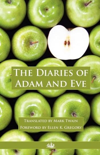 The Diaries of Adam and Eve Twain Mark