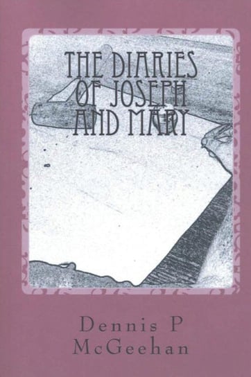 The Diaries of Joseph and Mary Mcgeehan Dennis P.
