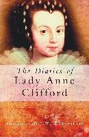 The Diaries of Lady Anne Clifford Clifford Anne