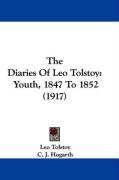 The Diaries of Leo Tolstoy: Youth, 1847 to 1852 (1917) Tolstoy Leo Nikolayevich