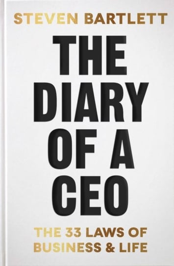 The Diary of a CEO: The 33 Laws of Business and Life Steven Bartlett