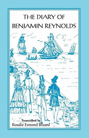 The Diary of Benjamin Reynolds Reynolds Benjamin
