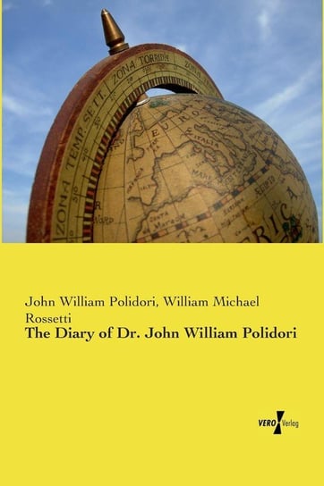 The Diary of Dr. John William Polidori Polidori John William