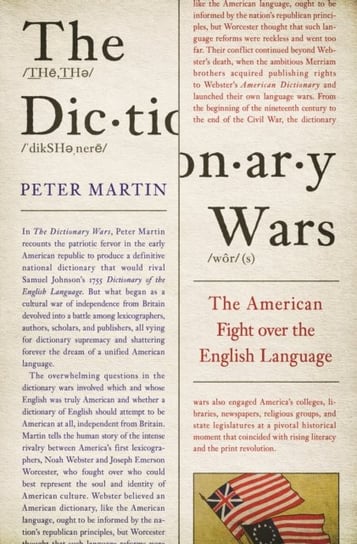 The Dictionary Wars: The American Fight Over the English Language Martin Peter